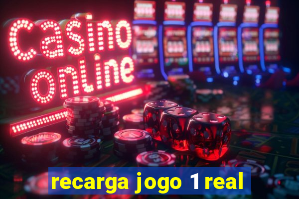 recarga jogo 1 real